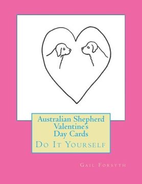 portada Australian Shepherd Valentine's Day Cards: Do It Yourself