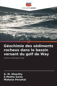 portada Géochimie des sédiments rocheux dans le bassin versant du golf de Way (in French)