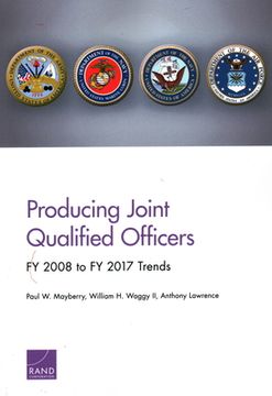 portada Producing Joint Qualified Officers: FY 2008 to FY 2017 Trends (en Inglés)