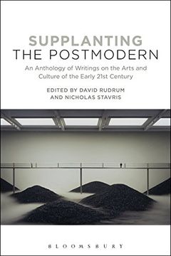 portada Supplanting the Postmodern: An Anthology of Writings on the Arts and Culture of the Early 21st Century