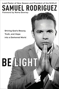 portada Be Light: Shining God's Beauty, Truth, and Hope Into a Darkened World (in English)