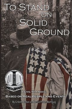 portada To Stand on Solid Ground: A Civil War Novel Based on Real People and Events: A Civil War Novel Based on Real People and Events (en Inglés)
