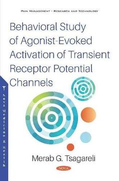 portada Behavioral Study of Agonist-Evoked Activation of Transient Receptor Potential Channels (Pain Management Research and t) (in English)