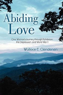 portada abiding love: one woman's journey through prohibition, the depression, and world war ii (en Inglés)