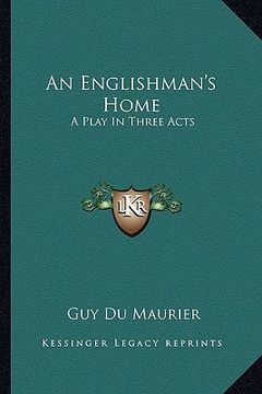 portada an englishman's home: a play in three acts (en Inglés)