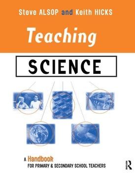 portada Teaching Science: A Handbook for Primary and Secondary School Teachers (en Inglés)