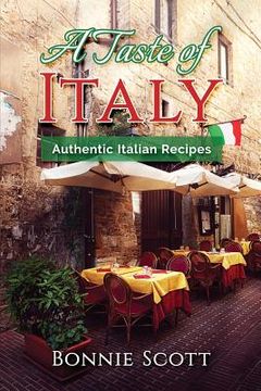 portada A Taste of Italy: Authentic Italian Recipes (en Inglés)