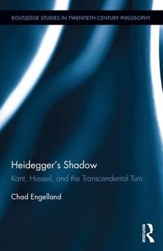 portada Heidegger's Shadow: Kant, Husserl, and the Transcendental Turn (Routledge Studies in Twentieth-Century Philosophy) (en Inglés)