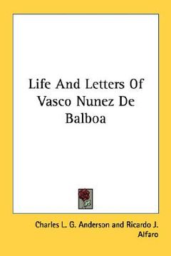 portada life and letters of vasco nunez de balboa (in English)