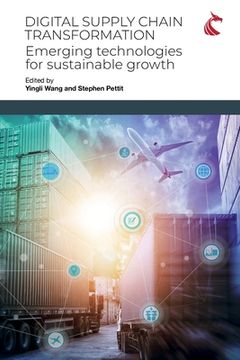 portada Digital Supply Chain Transformation: Emerging Technologies for Sustainable Growth (in English)