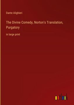 portada The Divine Comedy, Norton's Translation, Purgatory: In Large Print 