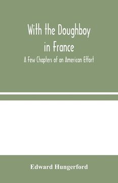 portada With the Doughboy in France: A Few Chapters of an American Effort
