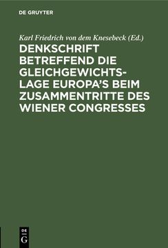 portada Denkschrift Betreffend die Gleichgewichts-Lage Europa's Beim Zusammentritte des Wiener Congresses (German Edition) [Hardcover ] (en Alemán)