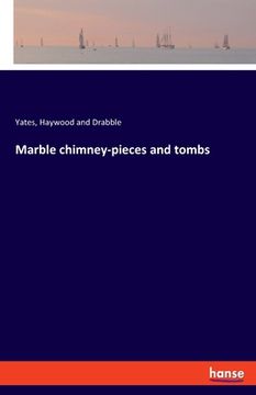 portada Marble chimney-pieces and tombs (en Inglés)