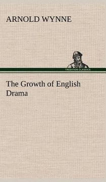portada the growth of english drama (en Inglés)