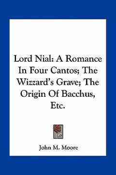 portada lord nial: a romance in four cantos; the wizzard's grave; the origin of bacchus, etc.