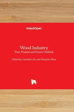 portada Wood Industry - Past, Present and Future Outlook (en Inglés)