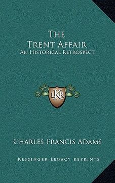 portada the trent affair: an historical retrospect