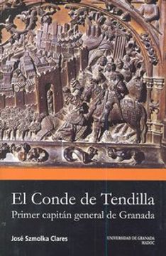 portada El Conde de Tendilla.: Primer capitán general de Granada (Biblioteca Conde de Tendilla) (in Spanish)