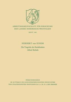 portada Die Tragödie der Karlsfresken Alfred Rethels (Arbeitsgemeinschaft für Forschung des Landes Nordrhein-Westfalen) (German Edition)