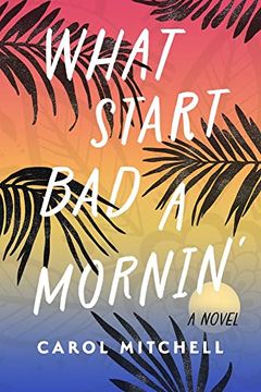 portada What Start bad a Mornin': A Novel 
