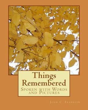portada Things Remembered: Spoken with Words and Pictures (en Inglés)