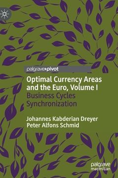 portada Optimal Currency Areas and the Euro, Volume I: Business Cycles Synchronization (en Inglés)