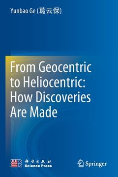 portada From Geocentric to Heliocentric: How Discoveries Are Made (en Inglés)