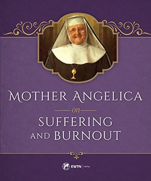 portada MOTHER ANGELICA ON SUFFERING & (en Inglés)