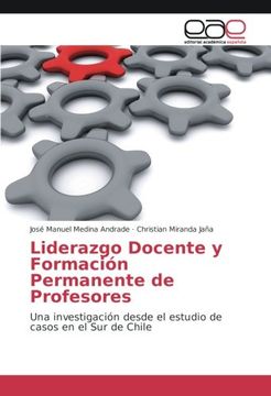 portada Liderazgo Docente y Formación Permanente de Profesores: Una investigación desde el estudio de casos en el Sur de Chile (Spanish Edition)