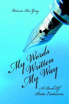 portada my words written my way: a book of poetic endeavors (en Inglés)