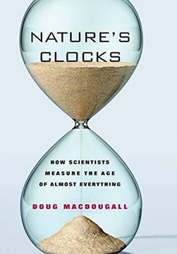 portada Nature's Clocks: How Scientists Measure the age of Almost Everything (en Inglés)