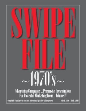 portada SWIPE FILE ~1970's~ Advertising Campaigns ...: Persuasive Presentations For Powerful Marketing Ideas ... Volume IV