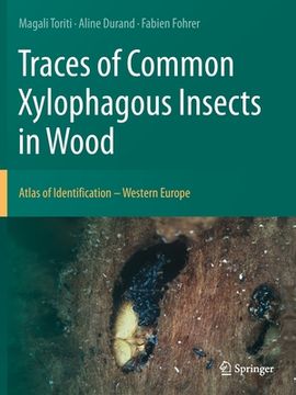 portada Traces of Common Xylophagous Insects in Wood: Atlas of Identification - Western Europe