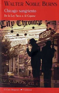 portada Chicago Sangriento: De la ley Seca a al Capone (el Club Diógenes) (in Spanish)