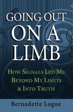 portada Going Out On A Limb: How Signals Led Me Beyond My Limits & Into Truth (in English)