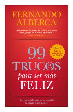 portada 99 Trucos Para ser más Feliz: Porque la Felicidad no es Cuestión de Magia ni de Suerte (in Spanish)