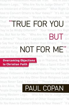 portada True for You, but not for me: Overcoming Objections to Christian Faith: Countering the Slogans That Leave Christians Speechless 