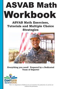 portada ASVAB Math Workbook: ASVAB Math Exercises, Tutorials and Multiple Choice Strategies (en Inglés)
