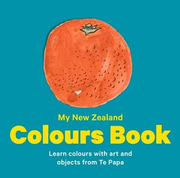 portada New Zealand Colours: Learn Colours with Art and Objects from Te Papa (My New Zealand)