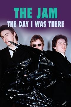 portada The Jam - The Day I Was There (en Inglés)