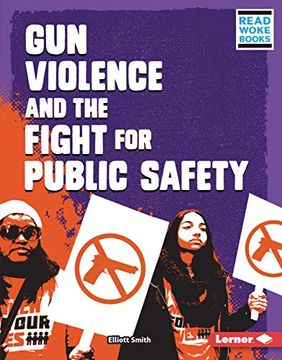 portada Gun Violence and the Fight for Public Safety (Issues in Action (Read Woke (Tm) Books)) (en Inglés)