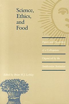 portada Science, Ethics and Food: Papers and Proceedings of a Colloquium Organized by the Smithsonian Institution (Smithsonian International Symposia Series) (in English)