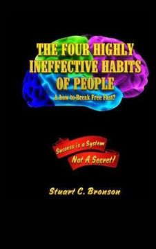 portada The Four Highly Ineffective Habits of People: & How To Break Free Fast?