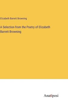 portada A Selection from the Poetry of Elizabeth Barrett Browning