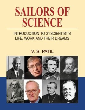 portada Sailors of Science: Introduction to 21 Scientist's Life, Work & Their Dreams (en Inglés)
