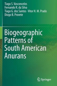 portada Biogeographic Patterns of South American Anurans (in English)