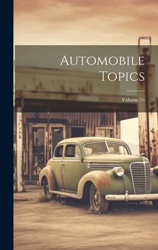 portada Automobile Topics; Volume 26 (en Inglés)