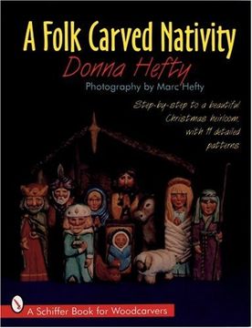 portada A Folk Carved Nativity: Step-By-Step to a Beautiful Christmas Heirloom, With 11 Detailed Patterns (a Schiffer Book for Woodcarvers) (en Inglés)