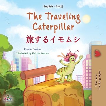 portada The Traveling Caterpillar (English Japanese Bilingual Book for Kids) (en Japonés)